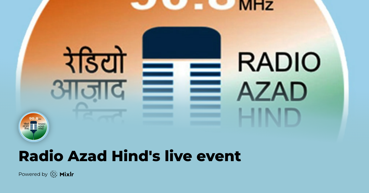 Radio Azad Radio Azad Hind | Radio Azad Hind's live event