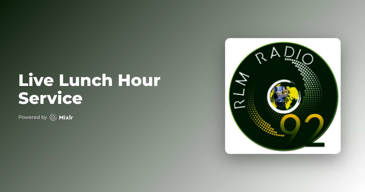 RLMradio92 | Live Lunch Hour Service